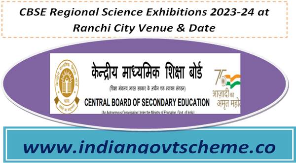 CBSE Regional Science Exhibitions 2023-24 at Ranchi City Venue & Date