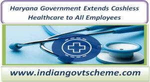 haryana_government_extends_cashless_healthcare_to_all_employees