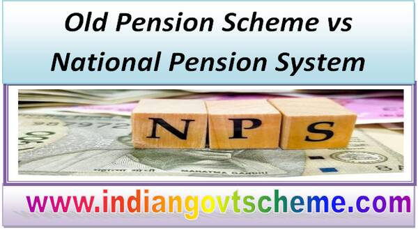 Old Pension Scheme vs National Pension System