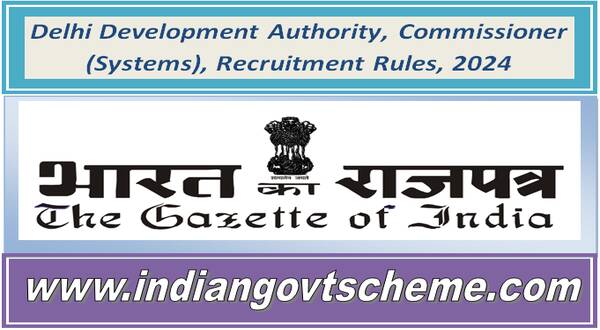 Delhi Development Authority, Commissioner (Systems), Recruitment Rules, 2024