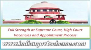 Full Strength at Supreme Court, High Court Vacancies and Appointment Process 2 full_strength_at_supreme_court_high_court_vacancies_and_appointment_process