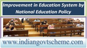 Improvement in Education System by National Education Policy 2 improvement_in_education_system_by_national_education_policy