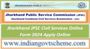 Jharkhand JPSC Civil Services Online Form 2024 Apply Online 2 jharkhand_jpsc_civil_services_online_form_2024_apply_online