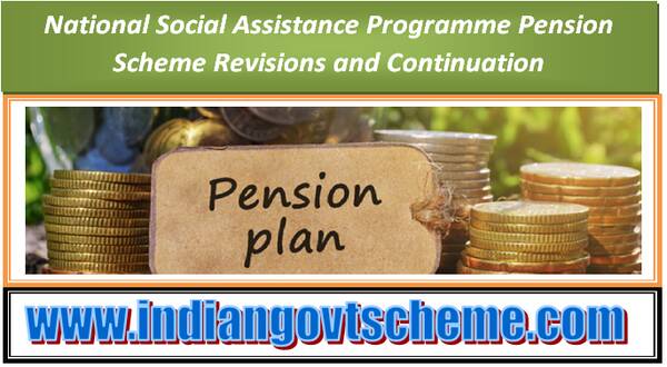 National Social Assistance Programme Pension Scheme Revisions and Continuation