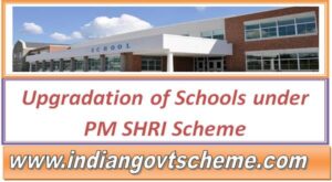 upgradation_of_schools_under_pm_shri_scheme