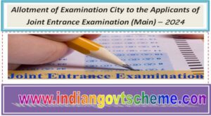 Allotment of Examination City to the Applicants of Joint Entrance Examination (Main) – 2024 2 allotment_of_examination_city_to_the_applicants_of_joint_entrance_examination_main_–_2024