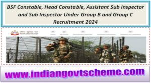 BSF Constable, Head Constable, Assistant Sub Inspector and Sub Inspector Recruitment 2024 2 bsf_constable_head_constable_assistant_sub_inspector_and_sub_inspector_under_group_b_and_group_c_recruitment_2024
