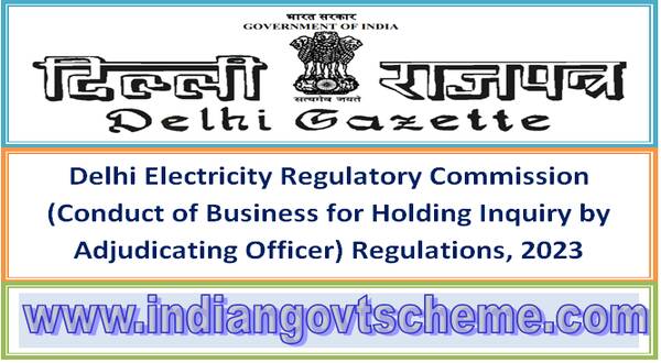 Delhi Electricity Regulatory Commission (Conduct of Business for Holding Inquiry by Adjudicating Officer) Regulations, 2023