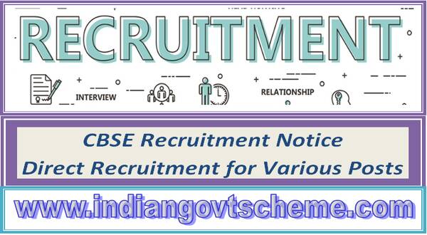 CBSE Recruitment Notice : Direct Recruitment for Various Posts