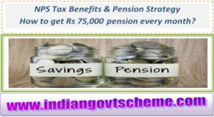 NPS Tax Benefits & Pension Strategy : How to get Rs 75,000 pension every month? 2 nps_tax_benefits_&_pension_strategy