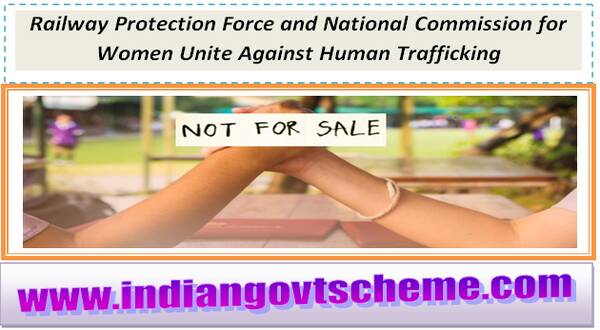 railway_protection_force_and_national_commission_for_women_unite_against_human_trafficking