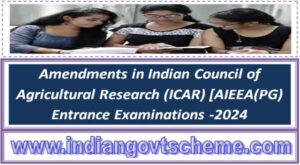 amendments_in_indian_council_of_agricultural_research_icar_[aieeapg_entrance_examinations_-2024