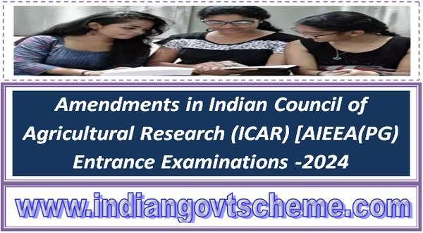 amendments_in_indian_council_of_agricultural_research_icar_[aieeapg_entrance_examinations_-2024