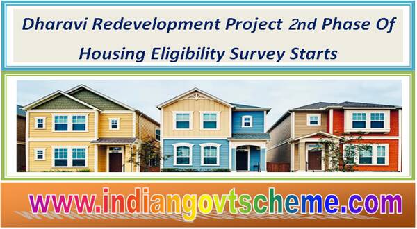 Housing Scheme : Dharavi Redevelopment Project 2nd Phase Of Housing Eligibility Survey Starts