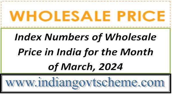 index_numbers_of_wholesale_price_in_india_for_the_month_of_march_2024