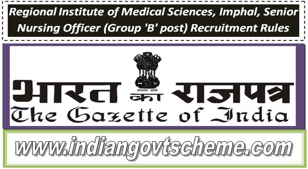 regional_institute_of_medical_sciences_imphal_senior_nursing_officer_group_b_post_recruitment_rules