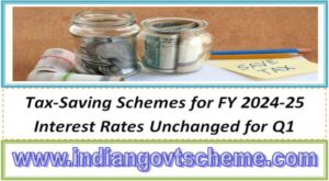 Tax-Saving Schemes for FY 2024-25 : Interest Rates Unchanged for Q1 2 tax-saving_schemes_for_fy_2024-25