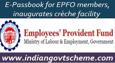 E-Passbook for EPFO members, inaugurates crèche facility