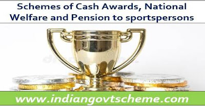 Schemes of Cash Awards, National Welfare and Pension to Sportspersons