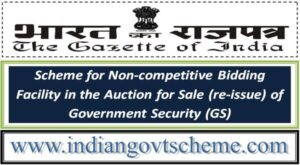 scheme_for_non-competitive_bidding_facility_in_the_auction_for_sale_re-issue_of_government_security_gs