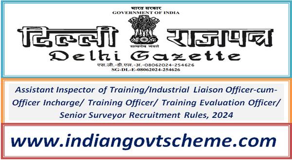 assistant_inspector_of_training_industrial_liaison_officer_cum_officer_incharge_training_officer_training_evaluation_officer__senior_surveyor_recruitment_rules_2024