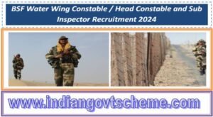 bsf_water_wing_constable_head_constable_and_sub_inspector_recruitment_2024