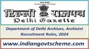 Department of Delhi Archives, Archivist Recruitment Rules, 2024 2 department_of_delhi_archives_archivist_recruitment_rules_2024