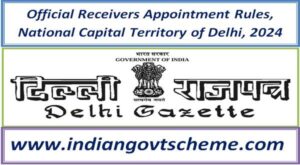 official_receivers_appointment_rules_national_capital_territory_of_delhi_2024