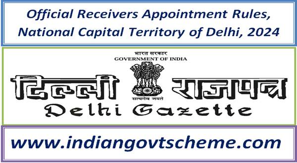 official_receivers_appointment_rules_national_capital_territory_of_delhi_2024
