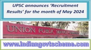 UPSC announces ‘Recruitment Results for the month of May 2024 2 upsc_announces_‘recruitment_results_for_the_month_of_may_2024