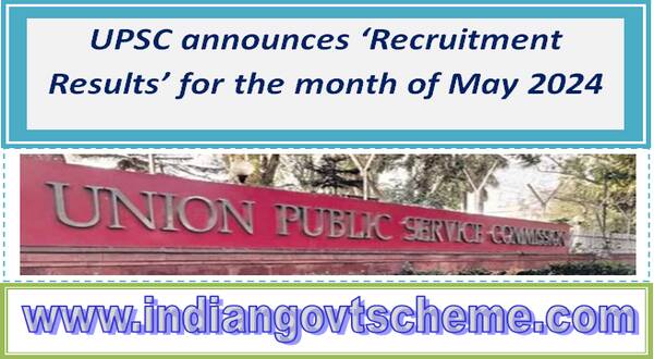 upsc_announces_‘recruitment_results_for_the_month_of_may_2024