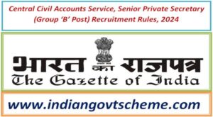 Central Civil Accounts Service, Senior Private Secretary (Group ‘B’ Post) Recruitment Rules, 2024 2 central_civil_accounts_service_senior_private_secretary_group_‘b’_post_recruitment_rules_2024