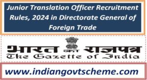 Junior Translation Officer Recruitment Rules, 2024 in Directorate General of Foreign Trade 2 junior_translation_officer_recruitment_rules_2024_in_directorate_general_of_foreign_trade