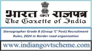 Stenographer Grade B (Group ‘C’ Post) Recruitment Rules, 2024 in Border road organisation 2 stenographer_grade_b_group_‘c’_post_recruitment_rules_2024_in_border_road_organisation