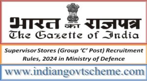 Supervisor Stores (Group ‘C’ Post) Recruitment Rules, 2024 in Ministry of Defence 2 supervisor_stores_group_‘c’_post_recruitment_rules_2024_in_ministry_of_defence