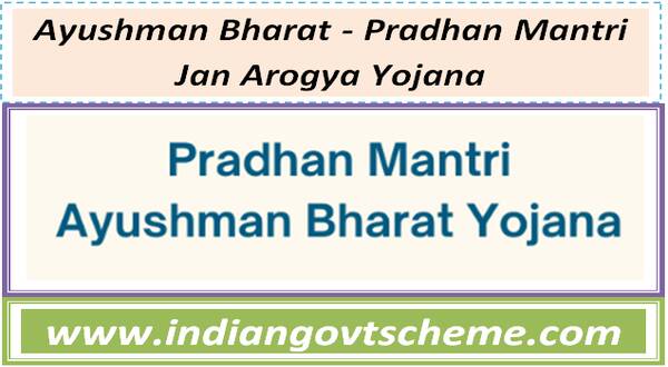 Ayushman Bharat – Pradhan Mantri Jan Arogya Yojana