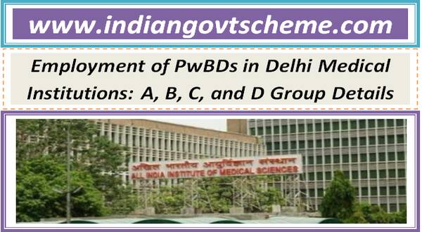 Employment of PwBDs in Delhi Medical Institutions: A, B, C, and D Group Details