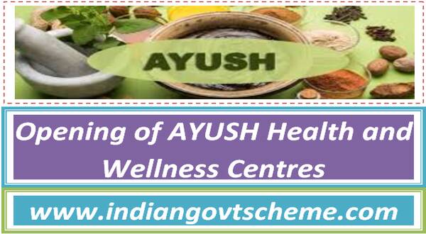 Opening of AYUSH Health and Wellness Centres