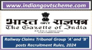 Railway Claims Tribunal Group 'A' and 'B' posts Recruitment Rules, 2024 2 railway_claims_tribunal_group_a_and_b_posts_recruitment_rules_2024