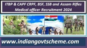 itbp_&_capf_crpf_bsf_ssb_and_assam_rifles_medical_officer_recruitment_2024