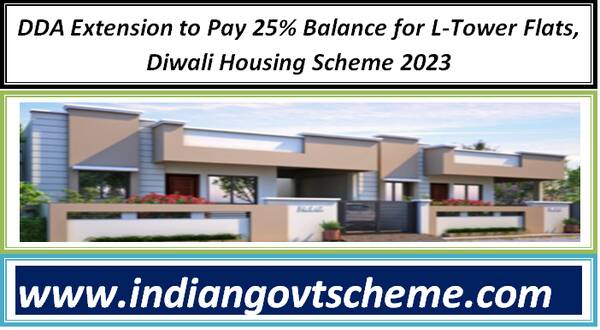 dda_extension_to_pay_25pct_balance_for_l-tower_flats_diwali_housing_scheme_2023