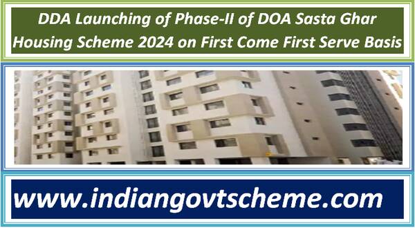 dda_launching_of_phase-ii_of_doa_sasta_ghar_housing_scheme_2024_on_first_come_first_serve_basis