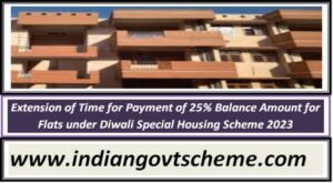 extension_of_time_for_payment_of_25pct_balance_amount_for_flats_under_diwali_special_housing_scheme_2023