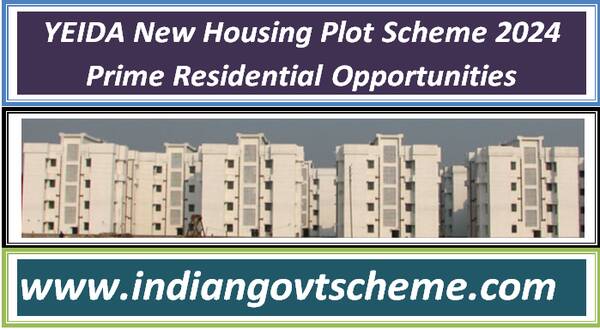 YEIDA New Housing Plot Scheme 2024 Prime Residential Opportunities
