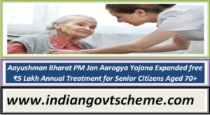 Aayushman Bharat PM Jan Aarogya Yojana Expanded free ₹5 Lakh Annual Treatment for Senior Citizens Aged 70+ 2 aayushman_bharat_pm_jan_aarogya_yojana_expanded_free_₹5_lakh_annual_treatment_for_senior_citizens_aged_70-