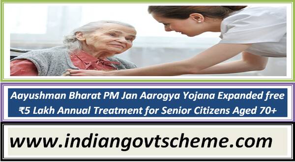 aayushman_bharat_pm_jan_aarogya_yojana_expanded_free_₹5_lakh_annual_treatment_for_senior_citizens_aged_70-