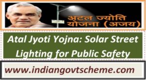 Atal Jyoti Yoajna: Solar Street Lighting for Public Safety 2 atal_jyoti_yoajna_solar_street_lighting_for_public_safety