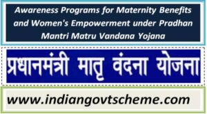 awareness_programs_for_maternity_benefits_and_womens_empowerment_under_pradhan_mantri_matru_vandana_yojana