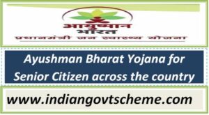 ayushman_bharat_yojana for_senior_citizen_across_the_country