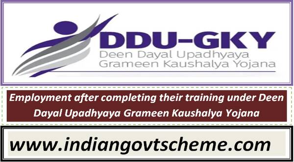 Employment after completing their training under Deen Dayal Upadhyaya Grameen Kaushalya Yojana
